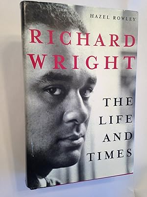 Imagen del vendedor de Richard Wright: The Life and Times. a la venta por T. Brennan Bookseller (ABAA / ILAB)