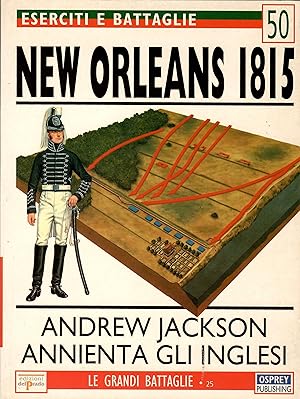 Image du vendeur pour New Orleans 1815 Andrew Jackson annienta gli inglesi mis en vente par Librora