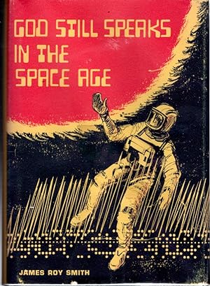 Seller image for God Still Speaks In The Space Age [Signed & Inscribed By Author] for sale by Dorley House Books, Inc.