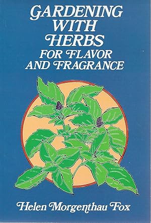 Imagen del vendedor de Gardening with Herbs for Flavor and Fragrance a la venta por Cher Bibler
