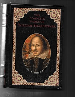 THE COMPLETE WORKS OF WILLIAM SHAKESPEARE (Collectible Leather Edition)