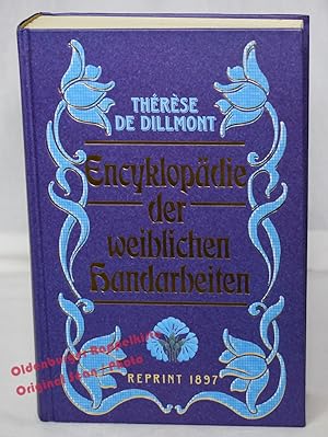 Enzyklopädie der weiblichen Handarbeiten: Reprint der Ausgabe von 1897 - Dillmont, Thérèse de