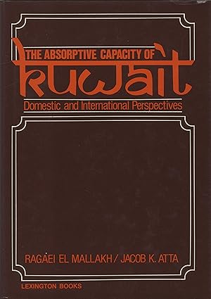 Immagine del venditore per The Absorptive Capacity of Kuwait. Domestic and International Perspectives. venduto da FOLIOS LIMITED