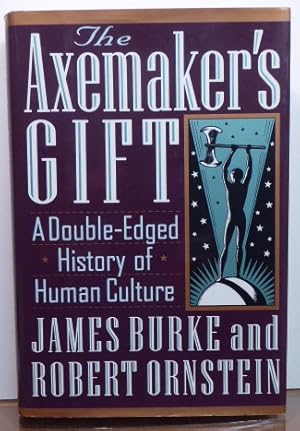 Seller image for THE AXEMAKER'S GIFT: A DOUBLE-EDGED HISTORY OF HUMAN CULTURE for sale by RON RAMSWICK BOOKS, IOBA