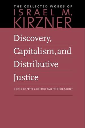 Seller image for Discovery, Capitalism, and Distributive Justice (Collected Works of Israel M. Kirzner) (The Collected Works of Israel M. Kirzner) by Kirzner, Israel M [Hardcover ] for sale by booksXpress