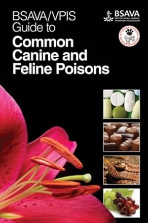 Seller image for BSAVA / VPIS Guide to Common Canine and Feline Poisons (BSAVA British Small Animal Veterinary Association) by BSAVA / VPIS [Spiral-bound ] for sale by booksXpress