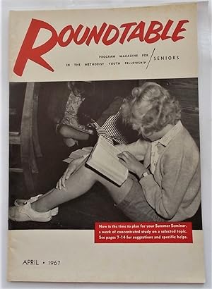 Seller image for Roundtable (April 1967): Program Magazine for Seniors in the Methodist Youth Fellowship [MYF] for sale by Bloomsbury Books