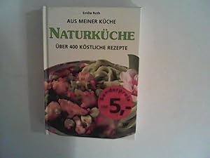 Seller image for Aus meiner Kche; Naturkche , ber 400 kstliche Rezepte for sale by ANTIQUARIAT FRDEBUCH Inh.Michael Simon