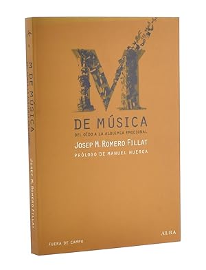 Seller image for M DE MSICA. DEL ODO A LA ALQUIMIA EMOCIONAL for sale by Librera Monogatari