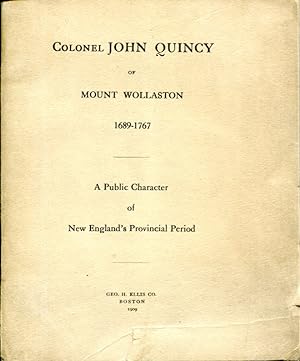 Seller image for Colonel John Quincy of Mount Wallston, 1689-1767: A Public Character of New England's Provincial Period for sale by MyLibraryMarket