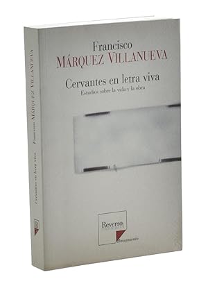 Seller image for CERVANTES EN LETRA VIVA. ESTUDIOS SOBRE LA VIDA Y LA OBRA for sale by Librera Monogatari