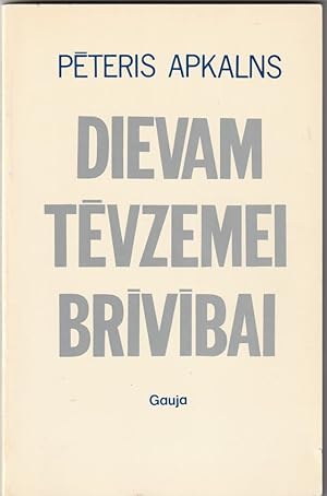 Dievam, Tevzemei, Brivibai