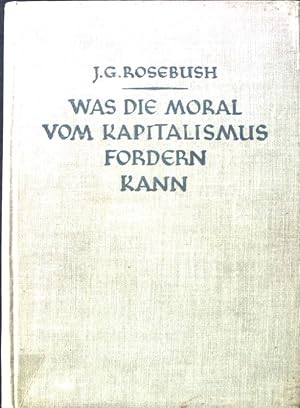 Bild des Verkufers fr Was die Moral vom Kapitalismus fordern kann. zum Verkauf von books4less (Versandantiquariat Petra Gros GmbH & Co. KG)