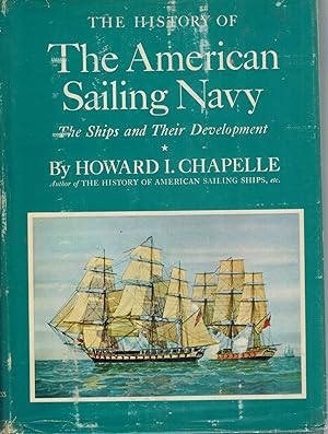 Seller image for THE HISTORY OF THE AMERICAN SAILING NAVY The Ships and Their Development for sale by Books on the Boulevard