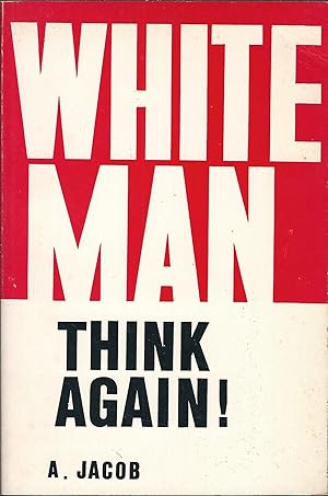 White Man Think Again!