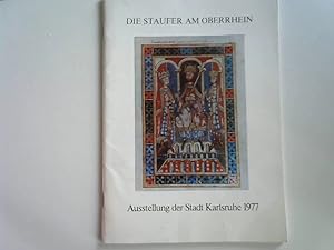 Die Staufer Am Oberrhein - Geschichte, Handschriften, Urkunden, Kunst;