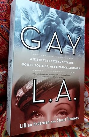 Imagen del vendedor de Gay L.A.: A History of Sexual Outlaws, Power Politics, and Lipstick Lesbians a la venta por Superbbooks