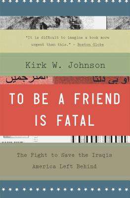 Seller image for To Be a Friend Is Fatal: The Fight to Save the Iraqis America Left Behind (Paperback or Softback) for sale by BargainBookStores