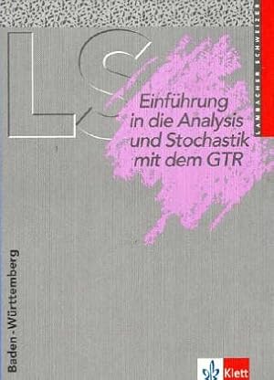 Imagen del vendedor de Lambacher Schweizer - Ausgabe fr Baden-Wrttemberg - Neubearbeitung / 11. Schuljahr - Neubearbeitung. Einfhrung in die Analysis und Stochastik mit dem GTR a la venta por Gabis Bcherlager