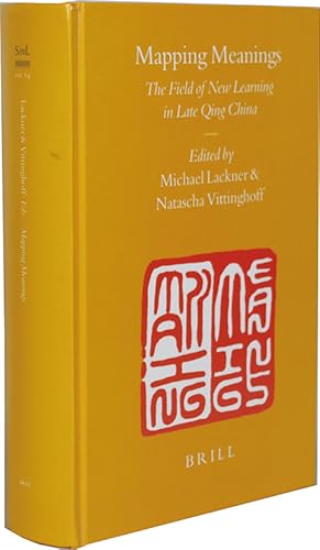 Seller image for Mapping Meanings: The Field of New Learning in Late Qing China (Sinica Leidensia) for sale by The Isseido Booksellers, ABAJ, ILAB