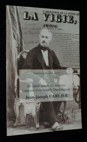Bild des Verkufers fr De Saint-Simon  Lamartine, Itinraire d'un notable dunkerquois : Jean Joseph Carlier zum Verkauf von Abraxas-libris