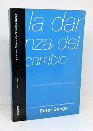 LA DANZA DEL CAMBIO. El Reto de Avanzar en las Organizaciones que Aprenden