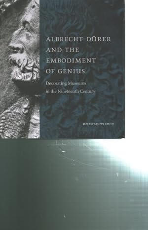 Immagine del venditore per Albrecht Drer and the Embodiment of Genius : Decorating Museums in the Nineteenth Century venduto da GreatBookPrices