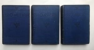 His Dearest Wish. A Novel. By Mrs Hibbert Ware, author of The King of Bath, etc. In three volumes.