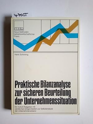 Praktische Bilanzanalyse zur sicheren Beurteilung der Unternehmenssituation : e. Sofort-Ratgeber ...