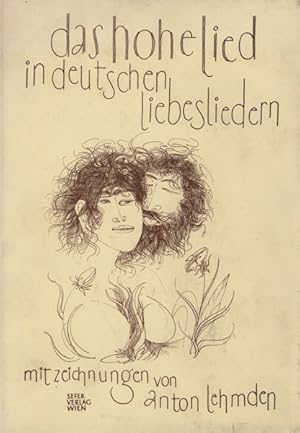 Seller image for Das Hohe Lied in deutschen Liebesliedern. Mit 15 Zeichnungen von Anton Lehmden. for sale by Georg Fritsch Antiquariat