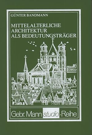 Bild des Verkufers fr Mittelalterliche Architektur als Bedeutungstrger. (5. Aufl.). zum Verkauf von Antiquariat Reinhold Pabel