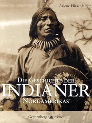 Bild des Verkufers fr Die Geschichte der Indianer Nordamerikas zum Verkauf von Versandantiquariat Felix Mcke