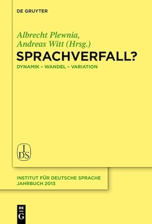 Seller image for Sprachverfall?: Dynamik ? Wandel ? Variation (Jahrbuch des Instituts fr Deutsche Sprache, Band 2013) for sale by Versandantiquariat Felix Mcke