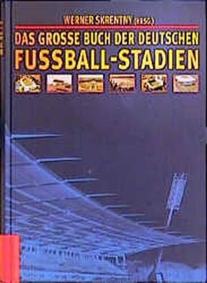 Das grosse Buch der deutschen Fußballstadien