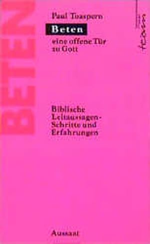 Seller image for Beten - eine offene Tr zu Gott. Biblische Leitaussagen - Schritte und Erfahrungen for sale by Versandantiquariat Felix Mcke