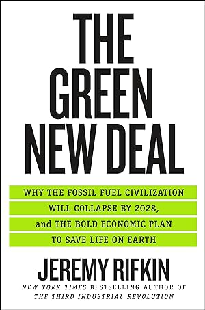 Bild des Verkufers fr The Green New Deal: Why the Fossil Fuel Civilization Will Collapse by 2028, and the Bold Economic Plan to Save Life on Earth zum Verkauf von moluna