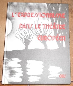 L?Expressionisme dans le Théâtre Européen