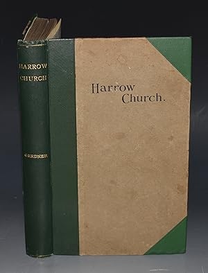 The Architectural History of Harrow Church. Derived from A Study of The Building.