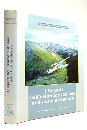 Immagine del venditore per I REPARTI DELL'AVIAZIONE ITALIANA NELLA GRANDE GUERRA venduto da Stella & Rose's Books, PBFA