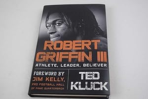 Robert Griffin III: Athlete, Leader, Believer