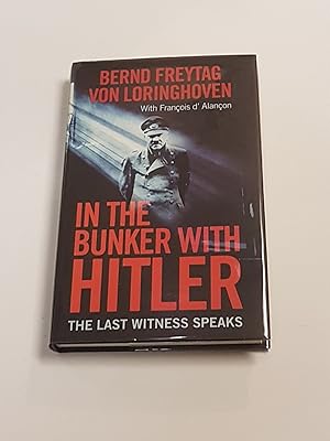 Seller image for In the Bunker with Hitler - 23 July 1944 - 29 April 1945 - The Last Witness Speaks for sale by CURIO