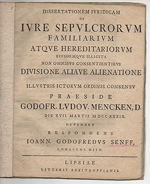 Bild des Verkufers fr Juristische Dissertation. De iure sepulcrorum familiarium atque hereditariorum eiusdemque illicita non omnibus consentientibus divisione aliave alienatione. zum Verkauf von Wissenschaftliches Antiquariat Kln Dr. Sebastian Peters UG