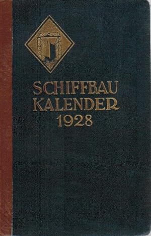 Schiffbau Kalender 1928, Hilfsbuch der Schiffbau-Industrie / Schriftleiter: E. Pophanken