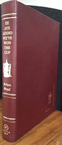 Ee Aye Addio - We've Won The Cup. Liverpool in the F.A. Cup 1892-1993 (de luxe edition)