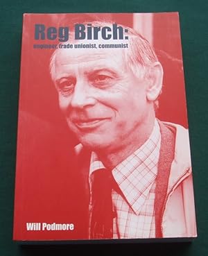 Seller image for Reg Birch Engineer, Trade Unionist, Communist for sale by George Jeffery Books