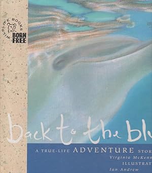 Seller image for back to the blue: A TRUE-LIFE ADVENTURE STORY for sale by Nanny's Web
