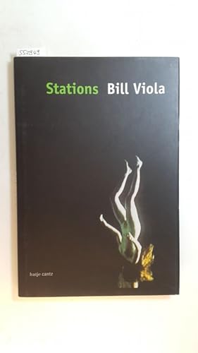 Seller image for Stations - Bill Viola : (zur Ausstellung Stations - Bill Viola, im Museum fr Neue Kunst, vom 16. April - 1. Oktober 2000) for sale by Gebrauchtbcherlogistik  H.J. Lauterbach