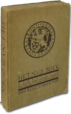 Het N.V.B.-Boek. Gedenkboek bij het 40-jarig Bestaan van den Nederlandschen Voetbalbond 1889 8Dec...