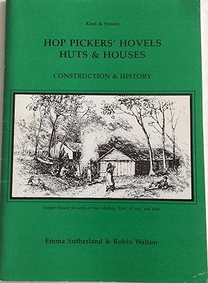 Seller image for Kent & Sussex Hop pickers' Hovels, Huts & Houses for sale by Chris Barmby MBE. C & A. J. Barmby