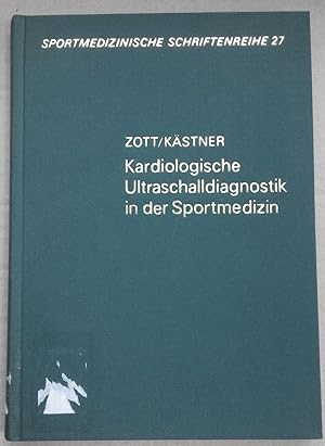 Bild des Verkufers fr Kardiologische Ultraschalldiagnostik in der Sportmedizin. (=Sportmedizinische Schriftenreihe 27). zum Verkauf von Andreas Schller